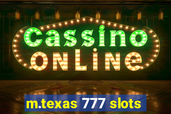 m.texas 777 slots